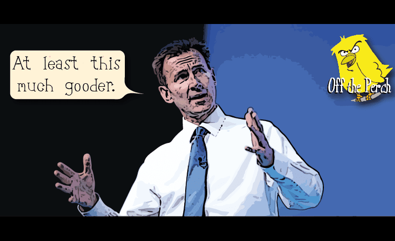The NHS is now this much gooder claims Jeremy Hunt OTP