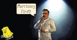 Morrissey saying 'Morrissey First!'