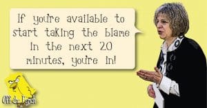 Theresa May saying: 'If you’re available to start taking the blame in the next 20 minutes, you’re in!'