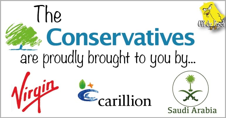 Sign saying 'The Conservatives are proudly brought to you by Virgin, Carillion, and Saudi Arabia'