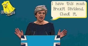 Theresa May holding her hands out and saying "I have this much Brexit Dividend. Check it."
