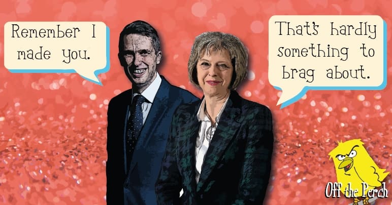 Gavin Williamson saying to Theresa May: "Remember I made you." May responds: "That's hardly something to brag about."