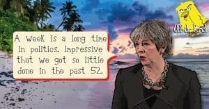 Theresa May on a beach. She's saying "A week is a long time in politics. Impressive that we got so little done in the past 52"