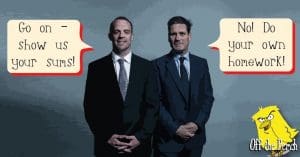 Dominic Raab saying: "Go on - show us your sums!". Keir Starmer replies: "No! Do your own homework!"