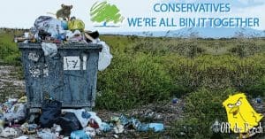 An overflowing bin and a message which reads 'CONSERVATIVES: WE'RE ALL BIN IT TOGETHER'