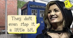 The new Doctor from Doctor Who saying "The don't even stop it a little bit"