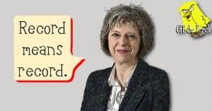 Theresa May saying "Record means record"