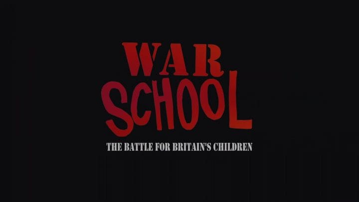 War School The Battle For Britains children