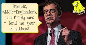 Farage saying: "Friends, middle-Englanders, non-foreigners - lend me your donations"
