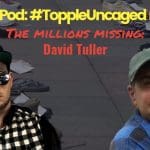 Topple Uncaged meets... the Millions Missing: David Tuller