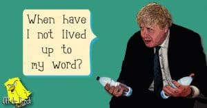 Boris Johnson saying: "When have I not lived up to my word?"