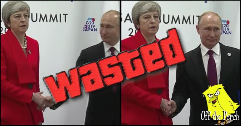 Theresa May shaking Vladimir Putin's hand with 'WASTED' written above the image