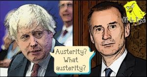 Boris Johnson and Jeremy Hunt saying "Austerity? What austerity?"