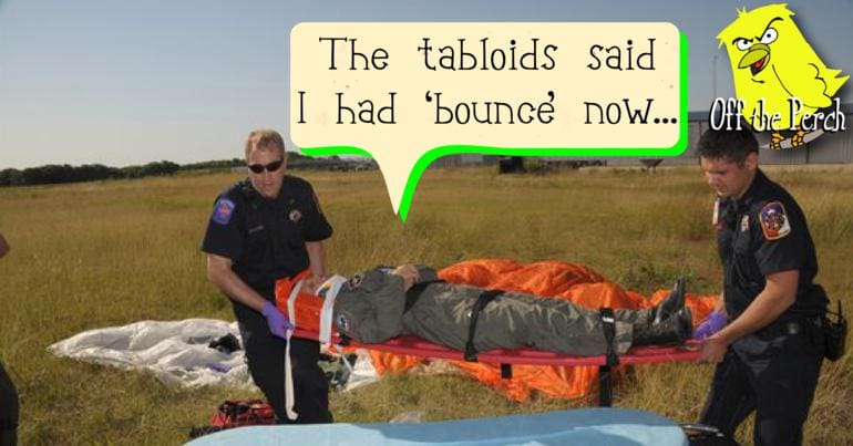 Boris Johnson in a stretcher saying: "The tabloids said I had 'bounce' now"