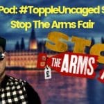 Topple Uncaged Stop The Arms Fair Special