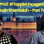 Topple Uncaged meets Micah Shemaiah Part Two