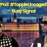 Topple Uncaged meets Busy Signal