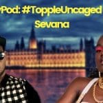 Topple Uncaged meets Sevana
