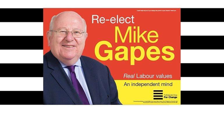 Mike Gapes campaign poster over the Independent Group logo
