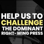 Help us to challenge the dominant right-wing press