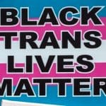 Sign saying Black Trans Lives Matter