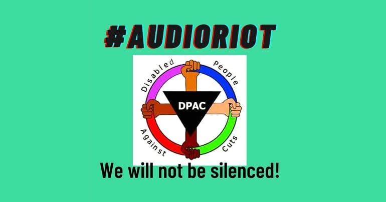 DPAC Audio Riot against the DWP and Tories
