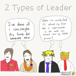 A cartoon with the title "Two types of leader". On the left are Nicola Sturgeon and Jacinda Ardern, with a speech bubble saying "I've done all I can, maybe it's time for someone new". On the right are Boris Johnson and Donald Trump, with a speech bubble saying: "When I'm re-elected I'll upload my brain into a supercomputer so the world can benefit from my talents forever!"