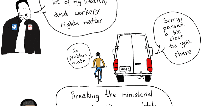 A cartoon titled "scenes you rarely see". The first picture is of Elon Musk, saying "I inherited a lot of my wealth, and workers' rights matter", The second picture is of a van overtaking a cyclist. The van driver is saying "sorry, passed a bit close to you, there", and the cyclist is saying "no problem, mate". The third picture is of Rishi Sunak saying "breaking the ministerial code (again) is completely unacceptable, and I am sacking Braverman"