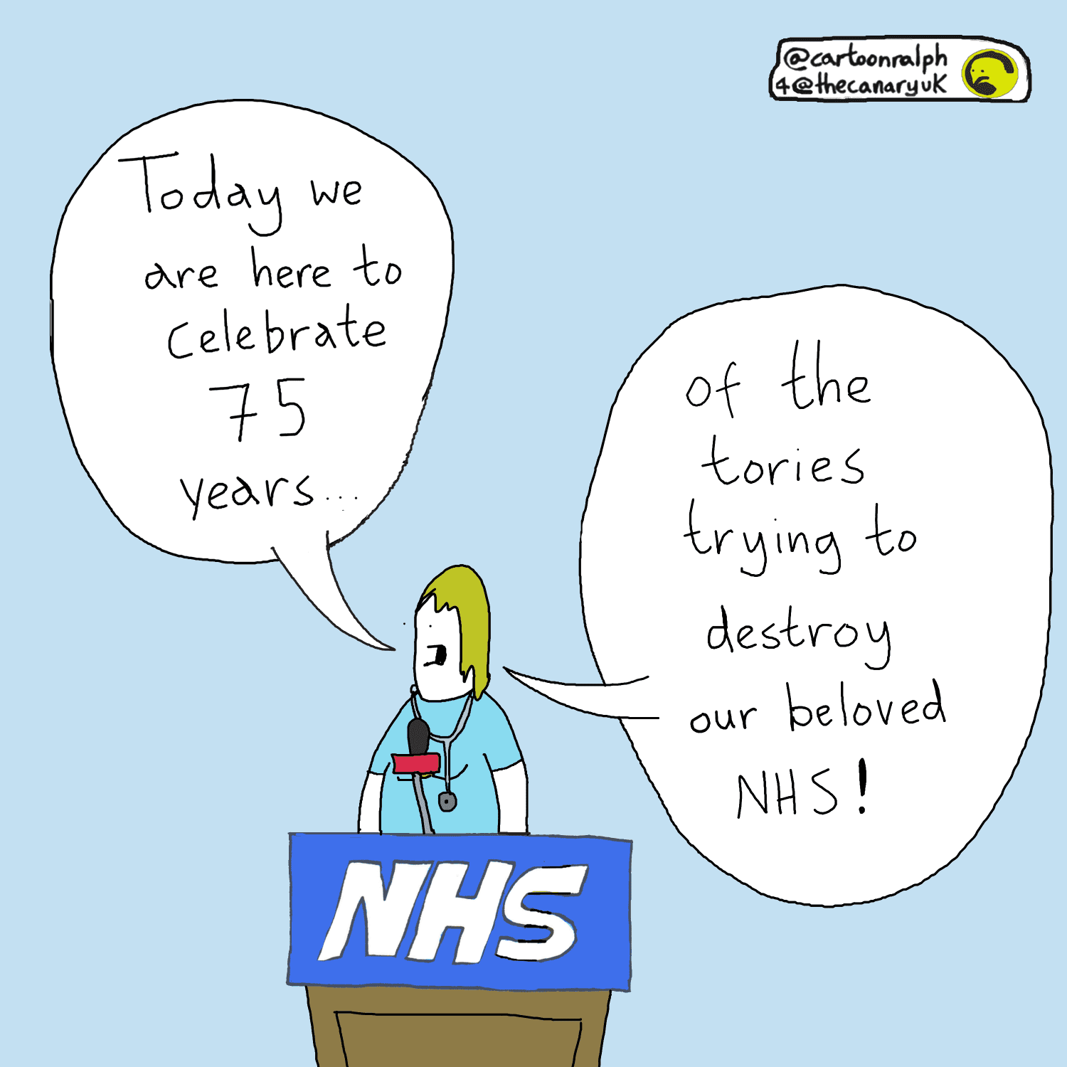 A doctor standing on an NHS podium saying "Today we are here to celebrate 75 years of the Tories trying to destroy our beloved NHS"