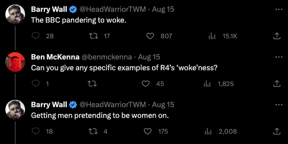 One X user says "the BBC pandering to woke". Another replies "Can you give any specific examples of R4's wokeness". The first says "getting men pretending to be women on"
