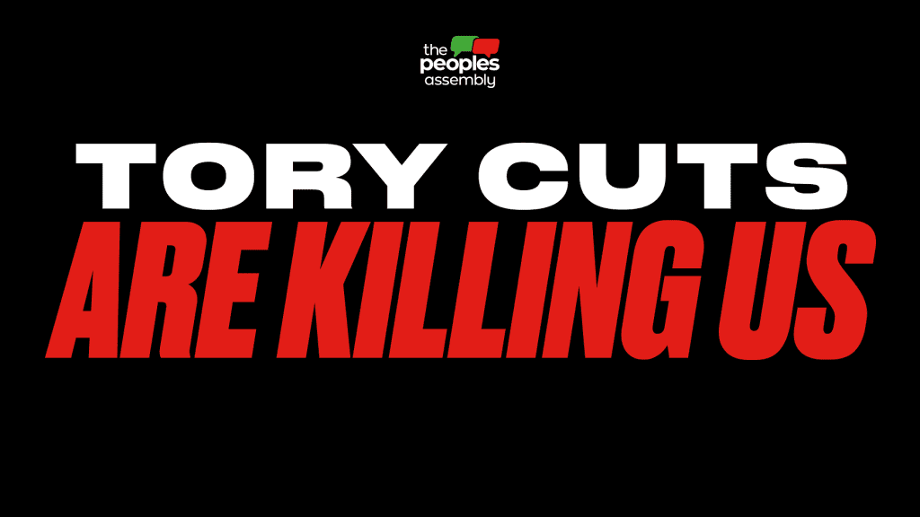 People's Assembly Tory Cuts Are Killing Us Tory conference