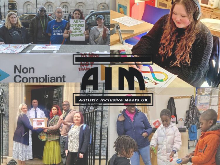 Autistic Inclusive Meets (AIM) logo over four images. Top Left: campaigners stand behind a table protesting ABA therapy at Ambitious About Autism's fundraising event in London. Bottom left: Four members of AIM's staff stand outside Number 10 with a guard accepting a petition. Top right: Young white girl with long hair and headphones on colours in the rainbow autism infinity symbol. Bottom right: Three black kids play together with a sensory table with a their mum watching over.