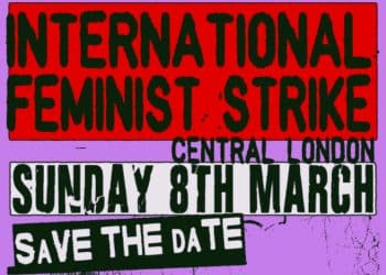 Flyer saying International Feminist Strike Central London Sunday 8th March Save The Date