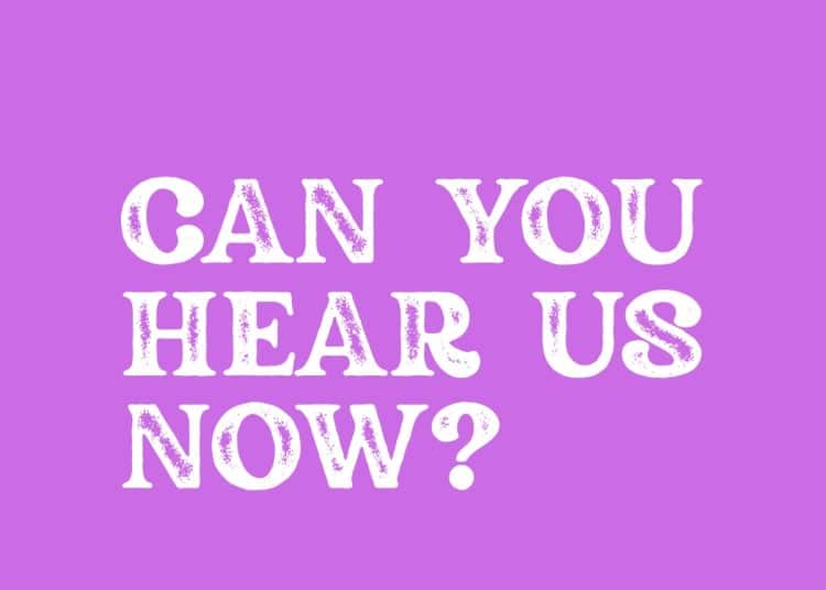 Image from flyer for collective scream for women with text saying Can You Hear Us Now?