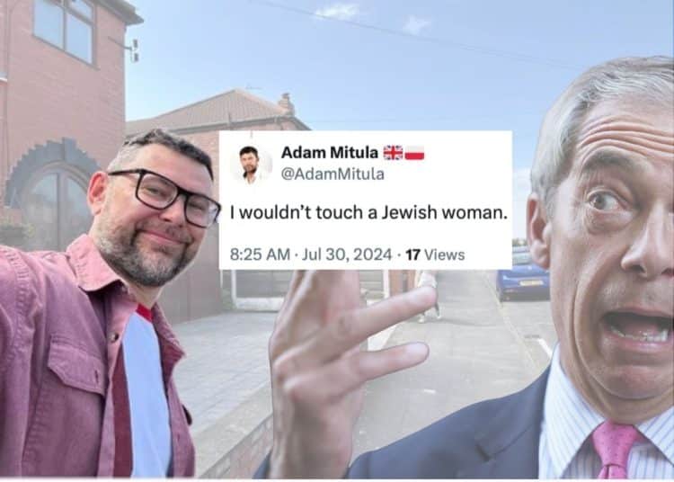 Nigel Farage and Adam Mitula and a tweet from Mitula saying he wouldn't touch a Jewish woman, Reform